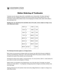 Online Ordering of Textbooks Textbooks may be ordered online with a credit/debit card or Financial Aid. All online ordering of textbooks must be completed 10 business days prior to the first day of the academic term. A $