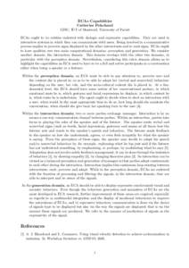 ECAs Capabilities Catherine Pelachaud LINC, IUT of Montreuil, University of Paris8 ECAs ought to be entities endowed with dialogic and expressive capabilities. They are used in interactive systems in which they can commu