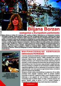 broj 6, rujan[removed]Biljana Borzan zastupnica u Europskom parlamentu Biljana Borzan je rođena 29. studenog[removed]godine u Osijeku. Diplomirala je na Medicinskom fakultetu Sveučilišta u Zagrebu, Studij medicine u Osij