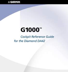 G1000  TM Cockpit Reference Guide for the Diamond DA42