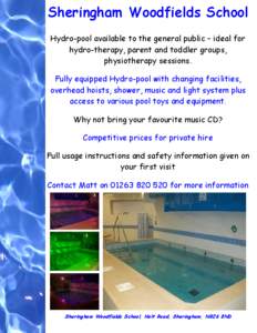 Sheringham Woodfields School Hydro-pool available to the general public – ideal for hydro-therapy, parent and toddler groups, physiotherapy sessions. Fully equipped Hydro-pool with changing facilities, overhead hoists,