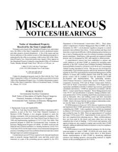 ISCELLANEOUS MNOTICES/HEARINGS Notice of Abandoned Property Received by the State Comptroller Pursuant to provisions of the Abandoned Property Law and related laws, the Office of the State Comptroller receives unclaimed 