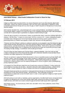 IAHA Media Release – Allied Health Collaboration Crucial to Close the Gap 12 February 2015 Indigenous Allied Health Australia (IAHA), the national Aboriginal and Torres Strait Islander allied health organisation, asser