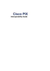 Cisco PIX Interoperability Guide Copyright © [removed], bww bitwise works GmbH.. All Rights Reserved. The use and copying of this product is subject to a license agreement. Any other use is strictly prohibited. No part