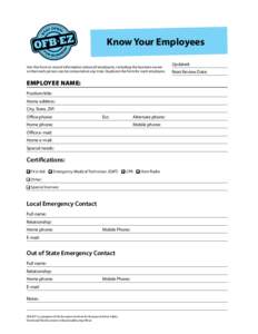 Know Your Employees Use this form to record information about all employees, including the business owner so that each person can be contacted at any time. Duplicate the form for each employee. EMPLOYEE NAME: Position/ti