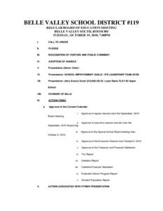 BELLE VALLEY SCHOOL DISTRICT #119 REGULAR BOARD OF EDUCATION MEETING BELLE VALLEY SOUTH, ROOM 801 TUESDAY, OCTOBER 19, 2010, 7:00PM I.
