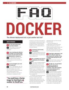 FAQ DOCKER  DOCKER The ultimate deployment tool, or just another tech fad? BEN EVERARD Ok, let’s start with an easy