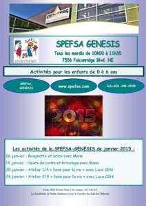 SPEFSA GENESIS  Tous les mardis de 10h00 à 11h30 7556 Falconridge Blvd. NE Activités pour les enfants de 0 à 6 ans SPEFSAGENESIS