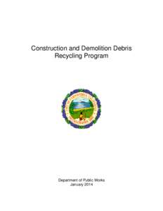 Construction and Demolition Debris Recycling Program Department of Public Works January 2014