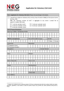 Application for Voluntary Visit Limit  Part I: Application for Voluntary Visit Limit (Please tick accordingly in the boxes) I would like to apply for Voluntary Visit Limit by virtue of section 165B(1) of the Casino Contr