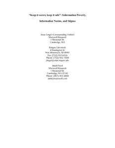 “Keep it secret, keep it safe”: Information Poverty, Information Norms, and Stigma Jessa Lingel (Corresponding Author) Microsoft Research 1 Memorial Dr.