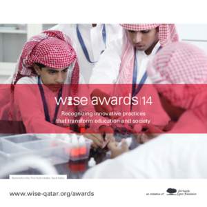 Recognizing innovative practices that transform education and society Students from the iThra Youth Initiative, Saudi Arabia  www.wise-qatar.org/awards