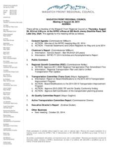 WASATCH FRONT REGIONAL COUNCIL Meeting of August 28, 2014 AGENDA There will be a meeting of the Wasatch Front Regional Council on Thursday, August 28, 2014 at 2:00 p.m. at the WFRC offices at 295 North Jimmy Doolittle Ro
