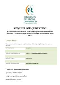 REQUEST FOR QUOTATION Evaluation of the Somali Podcast Project funded under the National Framework to Counter Violent Extremism in[removed]Contact Officer Respondents should refer requests for information or advice reg