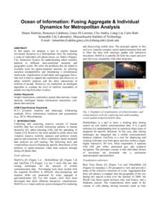 Ocean of Information: Fusing Aggregate & Individual Dynamics for Metropolitan Analysis Mauro Martino, Francesco Calabrese, Giusy Di Lorenzo, Clio Andris, Liang Liu, Carlo Ratti Senseable City Laboratory, Massachusetts In