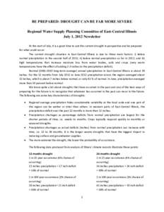 BE PREPARED: DROUGHT CAN BE FAR MORE SEVERE Regional Water Supply Planning Committee of East-Central Illinois July 1, 2012 Newsletter At the start of July, it is a good time to put the current drought in perspective and 