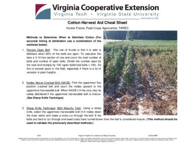 Cotton Harvest Aid Cheat Sheet Hunter Frame, Field Crops Agronomist, TAREC Methods to Determine When to Defoliate Cotton (For accurate timing of defoliation use a combination of the methods below) 1. Percent Open Boll: T