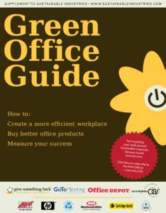 S u pple m en t to S us tai nab l e I n d ust r i es • w w w. sustai nab lei ndustries.co m  Green Office Guide How to: