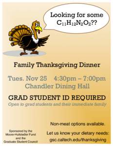 Looking for some C11H12N2O2?? Family Thanksgiving Dinner Tues. Nov 25 4:30pm – 7:00pm Chandler Dining Hall
