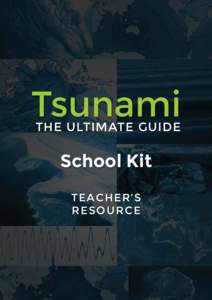 Tsunami THE ULTIMATE GUIDE School Kit TEAcHEr’s rEsoUrcE