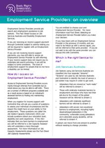 Employment Service Providers: an overview Employment Service Providers provide job search and employment assistance to job seekers. This Fact Sheet focuses on Job Services Australia and Disability Employment Services.