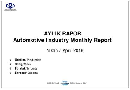 OTOMOTİV SANAYİİ DERNEĞİ  AUTOMOTIVE MANUFACTURERS ASSOCIATION AYLIK RAPOR Automotive Industry Monthly Report