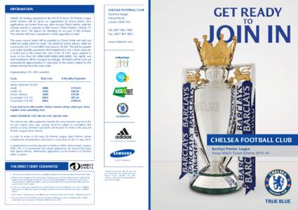 INFORMATION Initially, all existing supporters in theAway FA Premier League ticket scheme will be given an opportunity to renew before new applications are invited from any other Season Ticket Holder, until the 