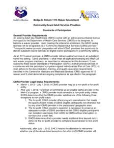 Bridge to Reform 1115 Waiver Amendment Community-Based Adult Services Providers Standards of Participation General Provider Requirements An existing Adult Day Health Care (ADHC) center with an active unencumbered license