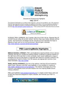 Educational Programming Highlights ~ May 2014 ~ The programs listed below air on Idaho Public Television, and can be recorded for use in the classroom. Most are accompanied by teacher guides and additional information on