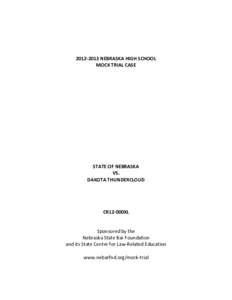 [removed]NEBRASKA HIGH SCHOOL MOCK TRIAL CASE STATE OF NEBRASKA VS. DAKOTA THUNDERCLOUD