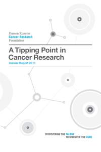 A Tipping Point in Cancer Research Annual Report 2011 In this new era of accelerated progress,