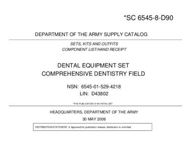 *SC[removed]D90 DEPARTMENT OF THE ARMY SUPPLY CATALOG SETS, KITS AND OUTFITS COMPONENT LIST/HAND RECEIPT  DENTAL EQUIPMENT SET
