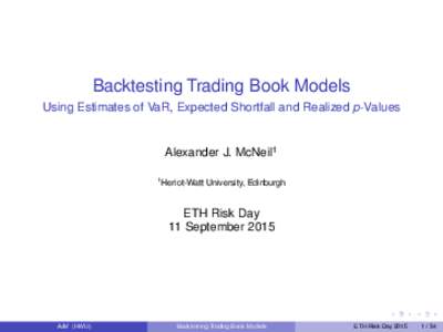 Backtesting Trading Book Models Using Estimates of VaR, Expected Shortfall and Realized p-Values Alexander J. McNeil1 1