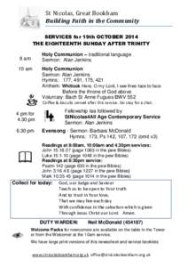 St Nicolas, Great Bookham Building Faith in the Community SERVICES for 19th OCTOBER 2014 THE EIGHTEENTH SUNDAY AFTER TRINITY Holy Communion – traditional language Sermon: Alan Jenkins