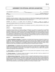 D-4 AGREEMENT FOR APPRAISAL SERVICES (ACQUISITION) THIS AGREEMENT, entered into this _____________ day of __________________________________, 20_____, by and between ______________________________________________ of the 