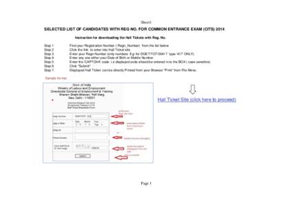 Sheet1 SELECTED LIST OF CANDIDATES WITH REG NO. FOR COMMON ENTRANCE EXAM (CITS[removed]Instruction for downloading the Hall Tickets with Reg. No. Step 1 Step 2 Step 3