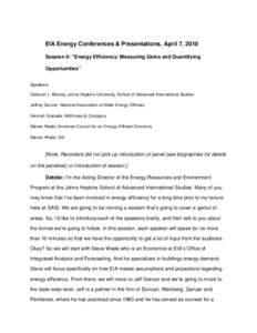 EIA Energy Conferences & Presentations, April 7, 2010 Session 9: “Energy Efficiency: Measuring Gains and Quantifying Opportunities” Speakers: Deborah L. Bleviss, Johns Hopkins University, School of Advanced Internati