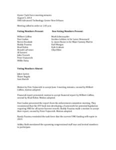   Oyster	
  Task	
  Force	
  meeting	
  minutes	
   August	
  5,	
  2014	
   UNO	
  Advanced	
  Technology	
  Center	
  New	
  Orleans	
   	
   Meeting	
  called	
  to	
  order	
  at	
  1:03	
  p.m.