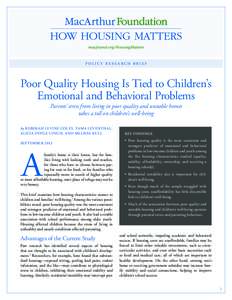 P o l i c y R e s e a rc h Br i e f  Poor Quality Housing Is Tied to Children’s Emotional and Behavioral Problems Parents’ stress from living in poor quality and unstable homes takes a toll on children’s well-being