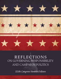 Reflections  on Governing Responsibility and Campaign Politics 111th Congress Stennis Fellows
