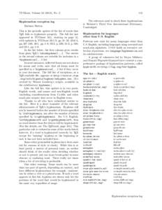 TUGboat, Volume[removed]), No. 2 Hyphenation exception log Barbara Beeton This is the periodic update of the list of words that TEX fails to hyphenate properly. The full list last appeared in TUGboat 16:1, starting on pa