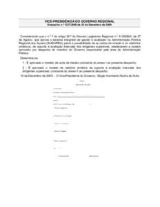 VICE-PRESIDÊNCIA DO GOVERNO REGIONAL Despacho n.º de 23 de Dezembro de 2009 Considerando que o n.º 7 do artigo 30.º do Decreto Legislativo Regional n.º A, de 27 de Agosto, que aprova o sistema inte