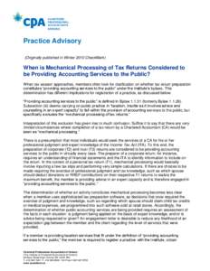 Practice Advisory (Originally published in Winter 2010 CheckMark) When is Mechanical Processing of Tax Returns Considered to be Providing Accounting Services to the Public? When tax season approaches, members often look 