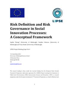 Risk Definition and Risk Governance in Social Innovation Processes: A Conceptual Framework Sophie Flemig* (University of Edinburgh), Stephen Osborne (University of Edinburgh) and Tony Kinder (University of Edinburgh).