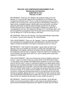 PRELUDE LAKE CAMPGROUND MANAGEMENT PLAN  Bob Bromley Oral Question QUESTION[removed]February 13, 2012 MR. BROMLEY: Thank you, Mr. Speaker. My questions today are for the