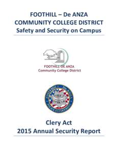 FOOTHILL – De ANZA COMMUNITY COLLEGE DISTRICT Safety and Security on Campus Clery Act 2015 Annual Security Report