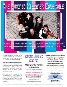 The Chicago Klezmer Ensemble  Sunday June 22 • 6:30 PM A SPECIAL CONCERT IN HONOR OF CENTRAL SYNAGOGUE’S 125TH ANNIVERSARY with CHAMPAGNE RECEPTION TO FOLLOW