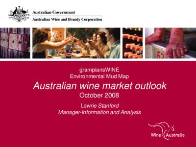 grampiansWINE Environmental Mud Map Australian wine market outlook October 2008 Lawrie Stanford