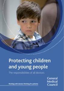 Protecting children and young people The responsibilities of all doctors Protecting children and young people: the responsibilities of all doctors