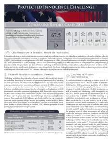 Protected Innocence Challenge State Action . National Change. Colorado Report Card 2013 Colorado’s trafficking in children law fails to expressly identify sex trafficking as a crime. Victims who are